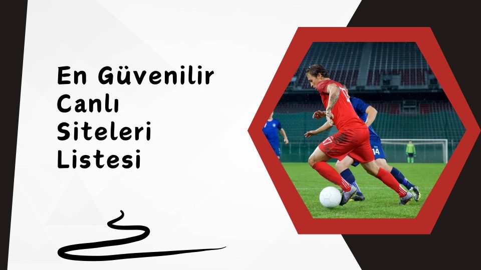 En Güvenilir Canlı Siteleri Listesi