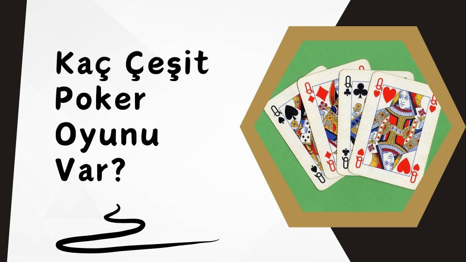 Kaç Çeşit Poker Oyunu Var