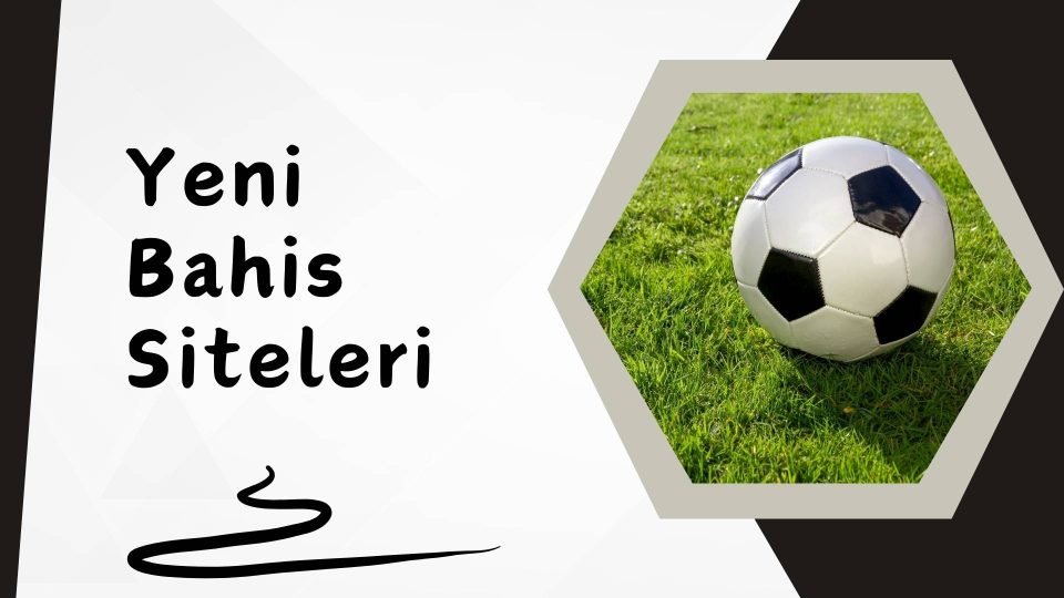 Yeni Bahis Siteleri
